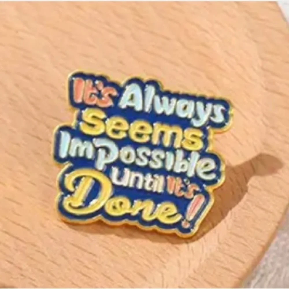 3/$25 “It Always Seems Impossible Until It’s Done” Inspirational Unisex Pin